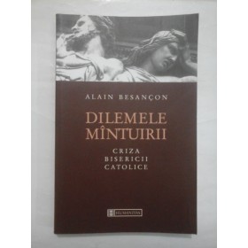 DILEMELE  MINTUIRII   CRIZA  BISERICII  CATOLICE  -  ALAIN  BESANSON